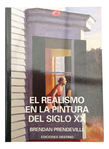 El Realismo En La Pintura Del Siglo Xx Brendan Prendeville