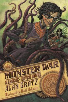 The Monster War : A League Of Seven Novel - Alan Gratz