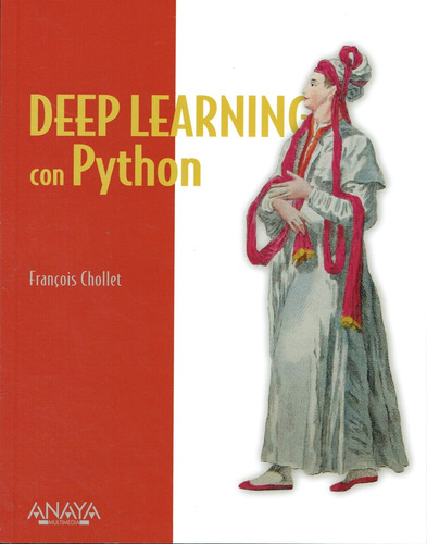 Deep Learning Con Python, Francois Chollet, En Español