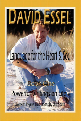 Language For The Heart And Soul, De David Essel. Editorial Iuniverse, Tapa Blanda En Inglés