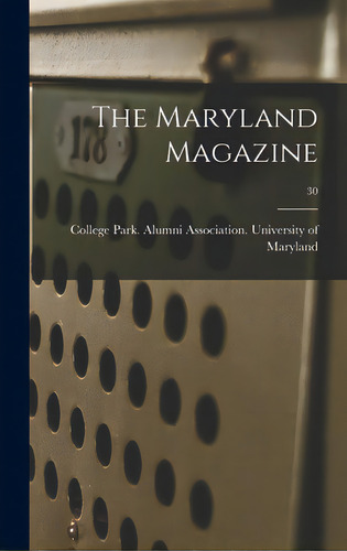The Maryland Magazine; 30, De University Of Maryland, College Park. Editorial Hassell Street Pr, Tapa Dura En Inglés