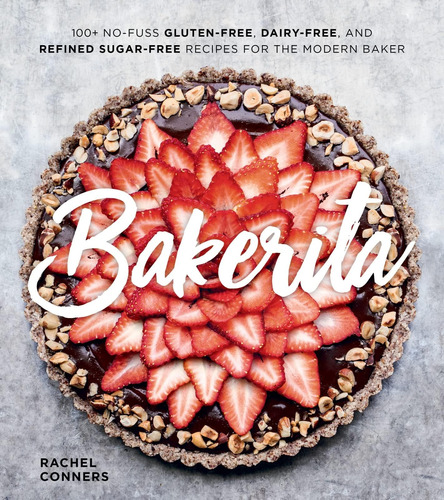 Libro Bakerita: 100+ No-fuss Gluten-free...inglés