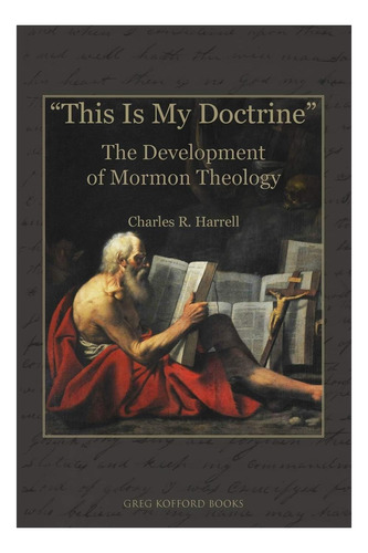 Libro: This Is My Doctrine : The Development Of Mormon Theo