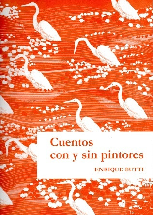 Cuentos Con Y Sin Pintores - Enrique M. Butti