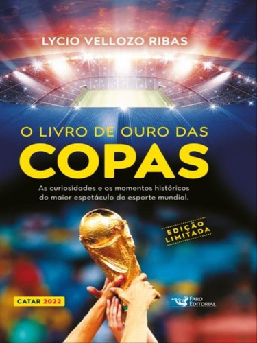 O Livro De Ouro Das Copas  Edição Limitada, De Vellozo Ribas, Lycio. Editora Faro Editorial, Capa Mole Em Português