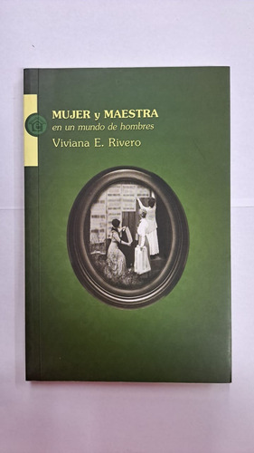 Mujer Y Maestra-viviana Rivero-ed:el Emporio-libreria Merlin (Usado)