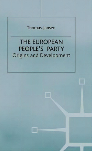 The European People's Party : Origins And Development, De T. Jansen. Editorial Palgrave Macmillan, Tapa Dura En Inglés