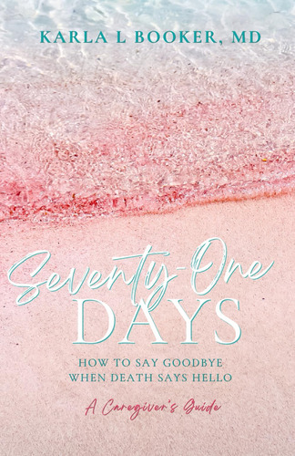 Libro: Seventy-one Days: How To Say Goodbye When Death Says
