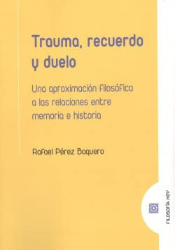 Trauma Recuerdo Y Duelo  - Perez Baquero Rafael