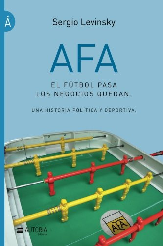 Afa Fútbol Pasa Los Negocios Quedan, Levinsky, Autoria 36