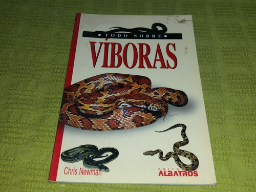 Todo Sobre Víboras - Chris Newman - Albatros