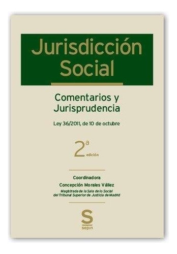 Jurisdiccion Social. Comentarios Y Jurisprudencia., De Morales Vallez, Concepcion Esther. Editorial Editorial Juridica Sepin, S.l., Tapa Blanda En Español