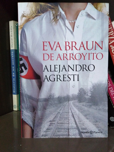 Eva Braun De Arroyito- Alejandro Agresti