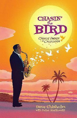 Libro Chasin' The Bird : A Charlie Parker Graphic Novel -...