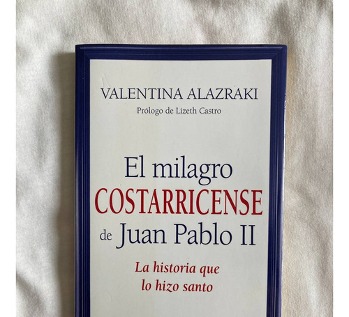 D3 Libro El Milagro Costarricense De Juan Pablo- V. Alazraki