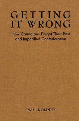 Libro Getting It Wrong: How Canadians Forgot Their Past A...