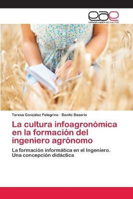 Libro La Cultura Infoagronomica En La Formacion Del Ingen...