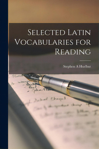 Selected Latin Vocabularies For Reading, De Hurlbut, Stephen A.. Editorial Hassell Street Pr, Tapa Blanda En Inglés