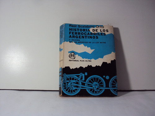 Historia De Los Ferrocarriles Argentino Salabrini Ortiz