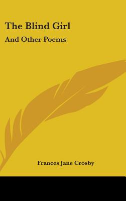 Libro The Blind Girl: And Other Poems - Crosby, Frances J...