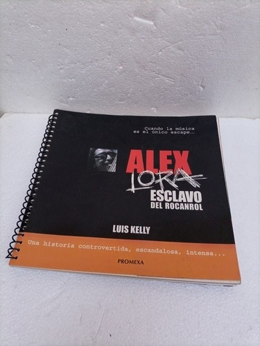 Alex Lora Exclavo Del Rocanrol 1ra Edición 2003 Su Historia 