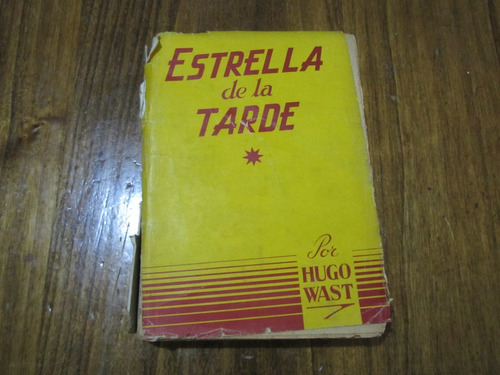 Estrella De La Tarde - Hugo Wast - Ed: Thau 