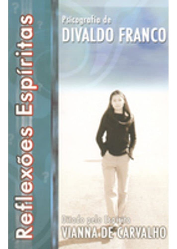 Livro Reflexões Espíritas - Divaldo Pereira Franco [2005]
