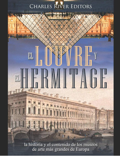 Libro: El Louvre Y El Hermitage: La Historia Y El Contenido 