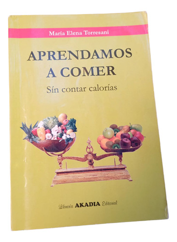 Aprendamos A Comer, Sin Contar Calorías (Usado)