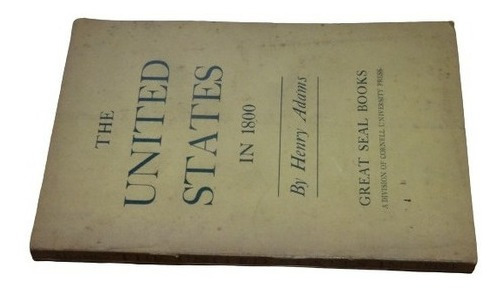 The United States In 1800. Henry Adams. Great Seal Book&-.