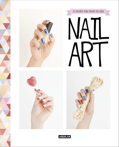 Nail Art, De Souchka. Editorial Aguilar Ocio, Tapa Dura En Español