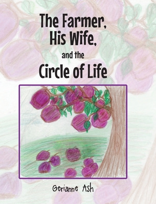 Libro The Farmer, His Wife, And The Circle Of Life - Ash,...