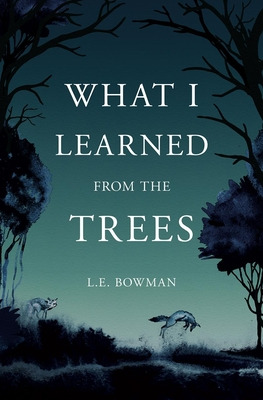 Libro What I Learned From The Trees - Bowman, L. E.