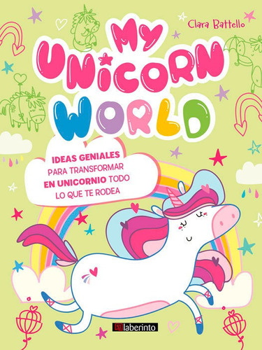 My Unicorn World, De Battello, Clara. Editorial Ediciones Del Laberinto S. L, Tapa Blanda En Español