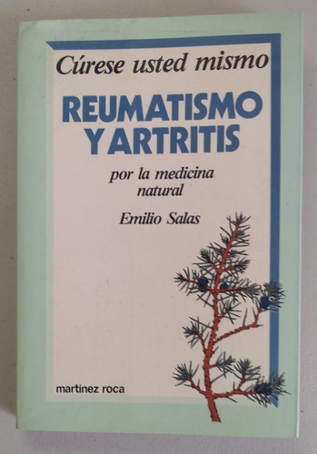 Cúrese Ud. Mismo Reumatismo Y Artritis, Emilio Salas