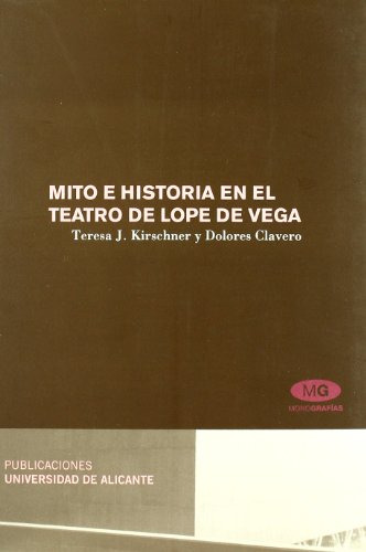 Libro Mito E Historia En El Teatro De Lope De Vega De Kirsch