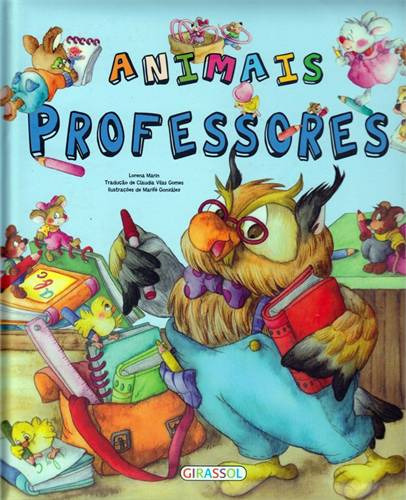 Eu Quero Ser - Animais Professores, De Lorena Marin. Editora Girassol, Capa Mole Em Português