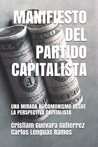 Manifiesto Del Partido Capitalista: Una Mirada Al Comunismo