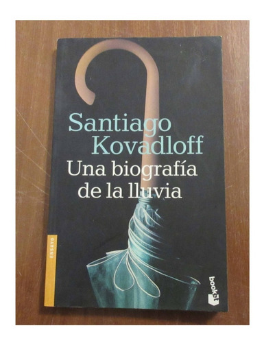 Libro Una Biografia De La Lluvia Santiago Kovadloff