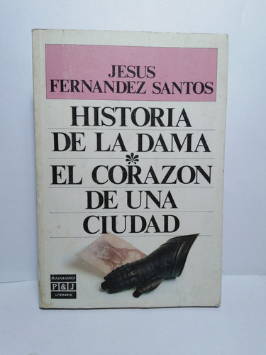 Historia De La Dama - El Corazon De Una Ciudad Jesus Santos