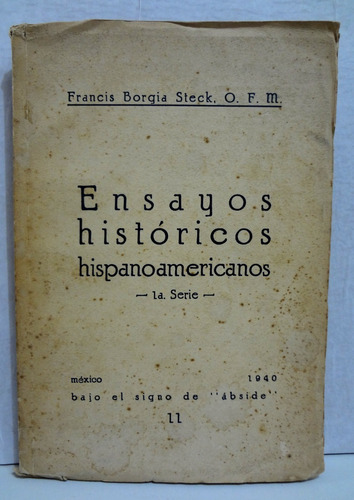 Ensayos Históricos Hispanoamerica Francis Borgia Steck 1984