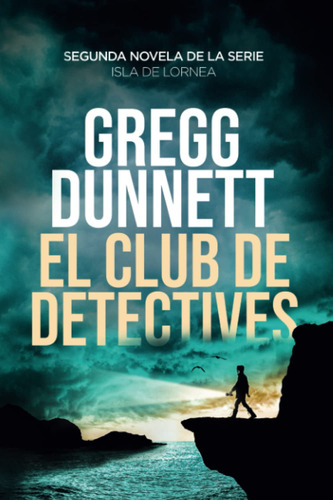 El Club De Detectives (isla De Lornea) (spanish Edition)