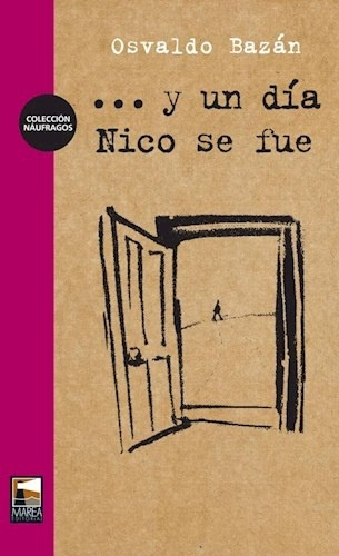 Y Un Día Nico Se Fue ( Ed. Especial ) - Osvaldo Bazán