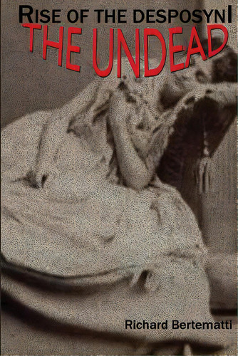 The Undead, De Bertematti, R.. Editorial Tridium Pr, Tapa Blanda En Inglés