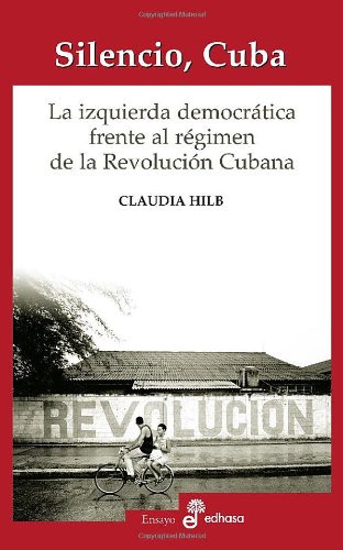 Libro Silencio Cuba La Izquierda Democratica Frente Al Regim