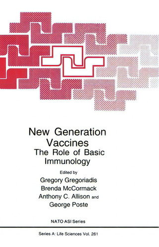New Generation Vaccines:: The Role Of Basic Immunology, De Gregoriadis, G.. Nato Asi Series, Vol. 1. Editorial Springer Nature, Tapa Dura En Inglés