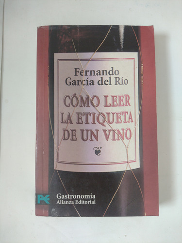 Cómo Leer La Etiqueta De Un Vino / Fernando García Del Río