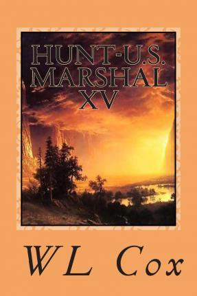 Libro Hunt-u.s. Marshal Xv : Friends And Enemies - Wl Cox