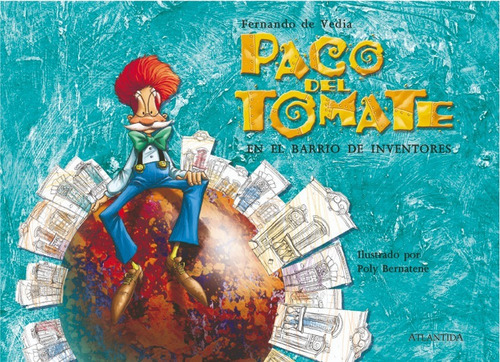 Paco Del Tomate En El Barrio De Inventores, De Poly Bernatene. Editorial Atlantida En Español
