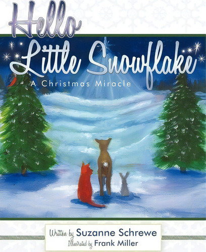 Hello Little Snowflake : A Christmas Miracle, De Suzanne Schrewe. Editorial Westbow Press, Tapa Blanda En Inglés